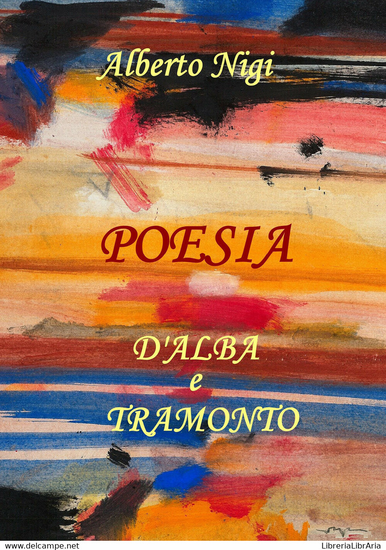 Poesia D’alba E Tramonto Di Alberto Nigi,  2019,  Youcanprint - Lyrik