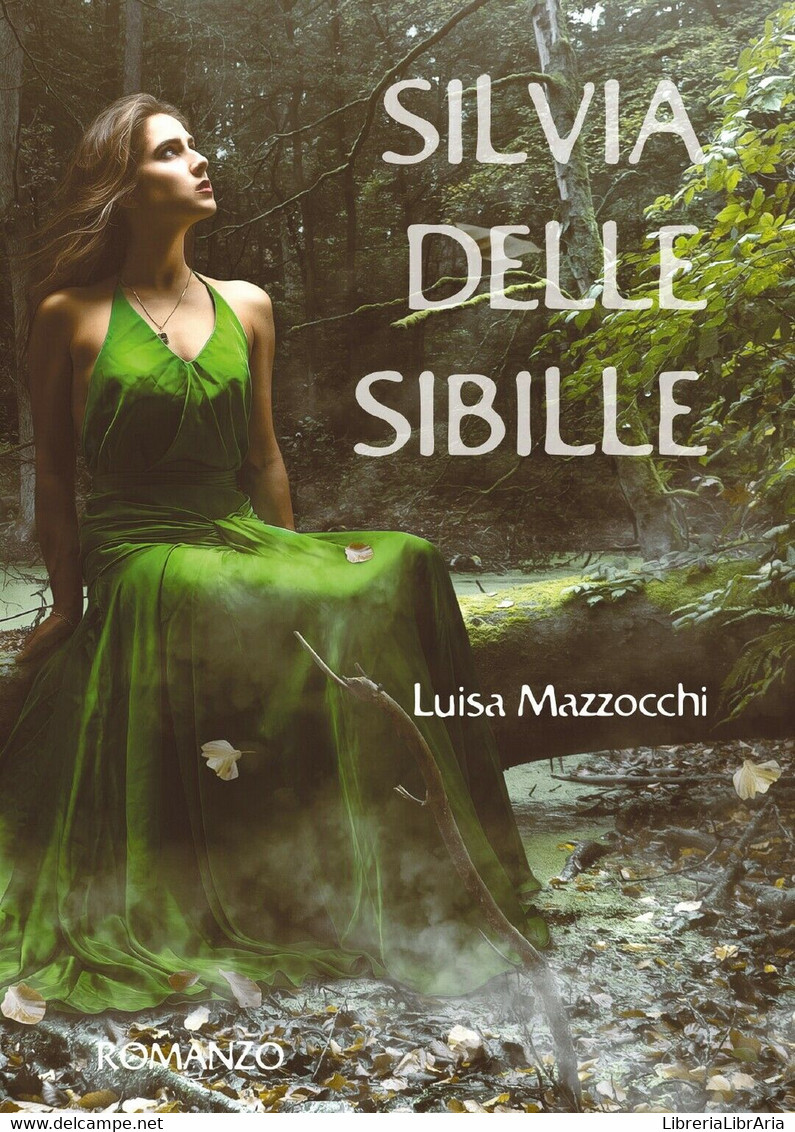 Silvia Delle Sibille	 Di Luisa Mazzocchi,  2018,  Youcanprint - Sciencefiction En Fantasy