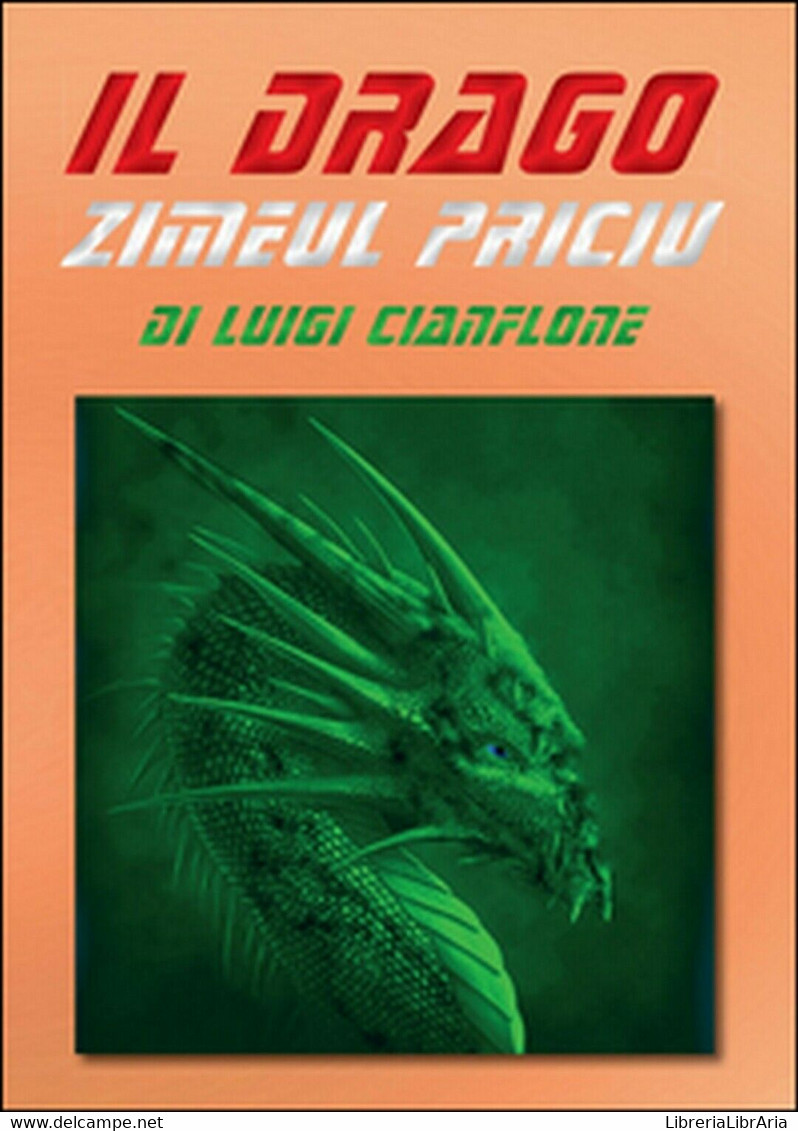 Il Drago Zimeul Priciu	 Di Luigi Cianflone,  2015,  Youcanprint - Fantascienza E Fantasia