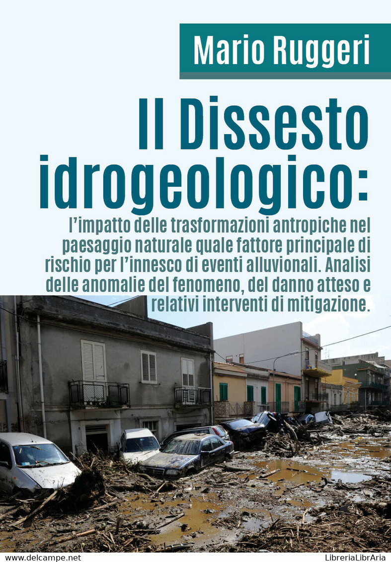 Il Dissesto Idrogeologico - Mario Ruggeri,  2018,  Youcanprint - Medicina, Biologia, Chimica