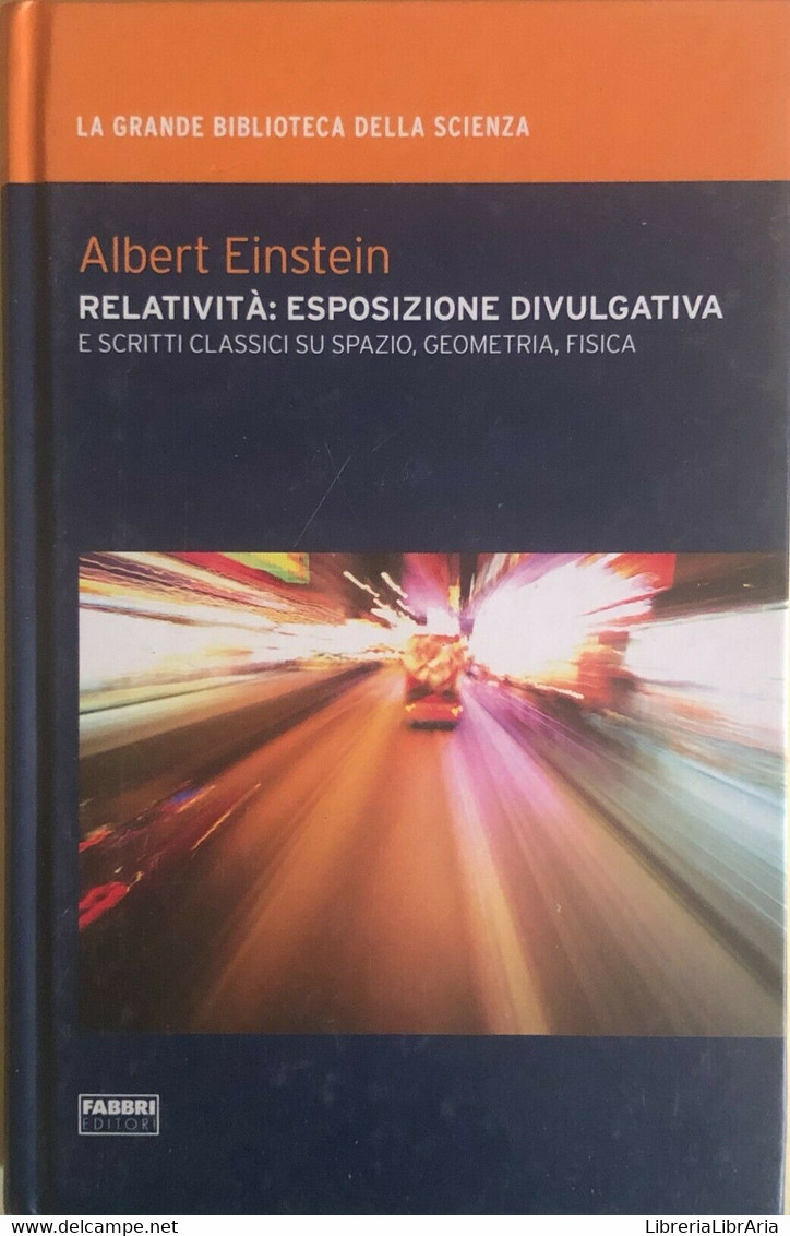 Relatività: Esposizione Divulgativa Di Albert Einstein, 2009, Fabbri Editori - Medizin, Biologie, Chemie