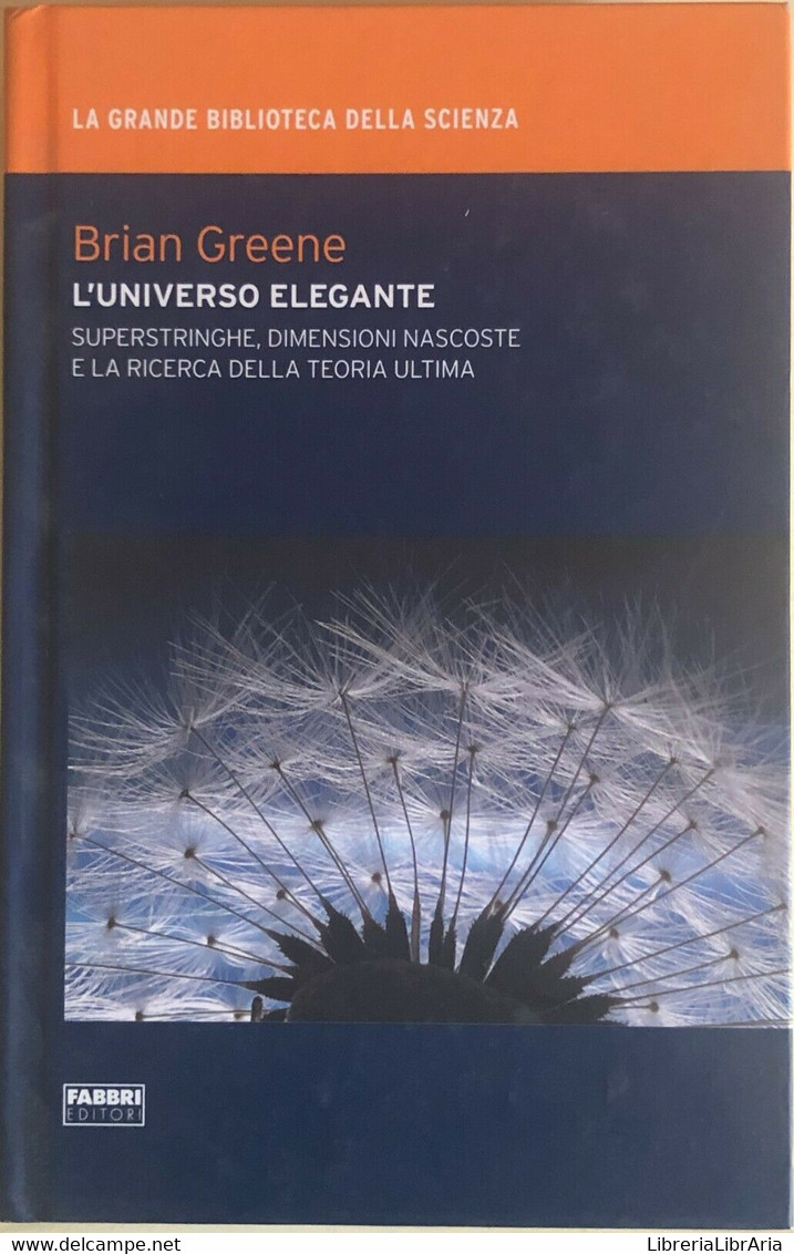 L'universo Elegante Di Brian Greene, 2009, Fabbri Editori - Medicina, Biologia, Chimica