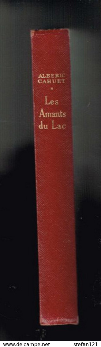 Les Amants Du Lac - Albéric Cahuet - 1951 - 256 Pages 17,2 X 12 Cm - Collection Pourpre