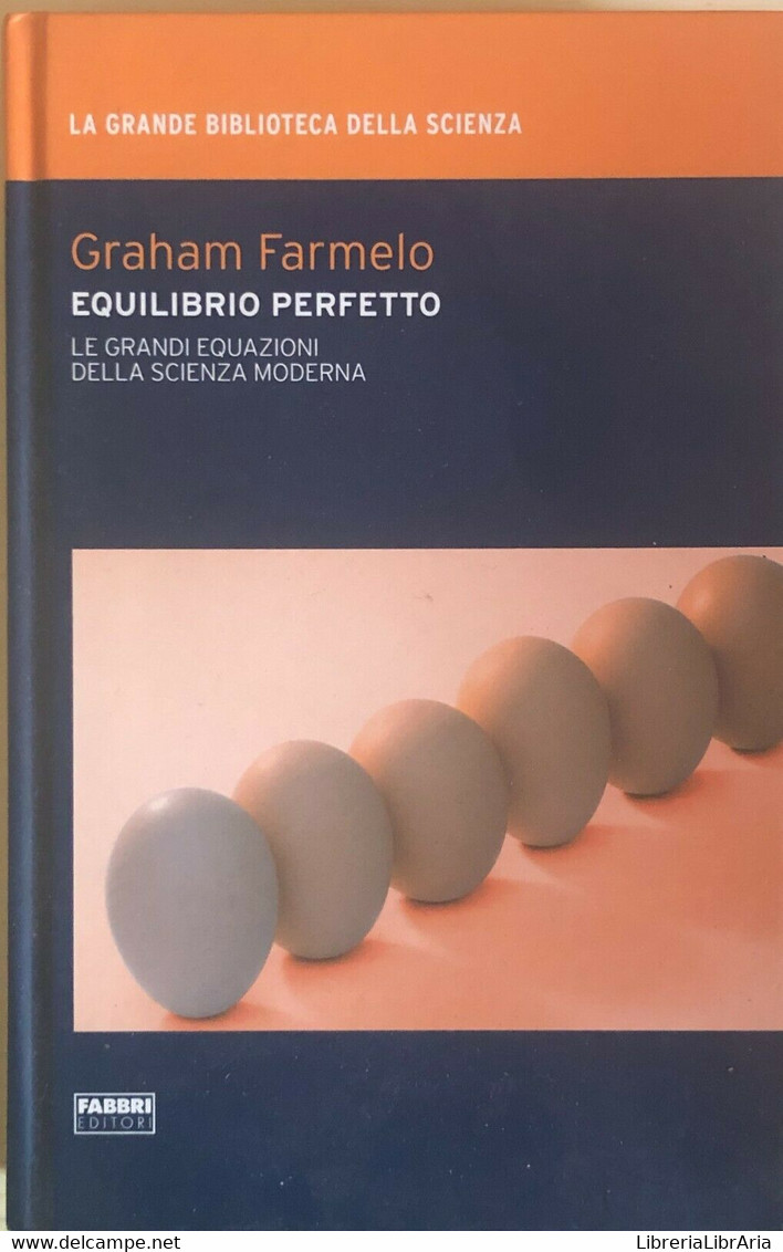 Equilibrio Perfetto Di Graham Farmelo, 2009, Fabbri Editori - Medicina, Biologia, Chimica