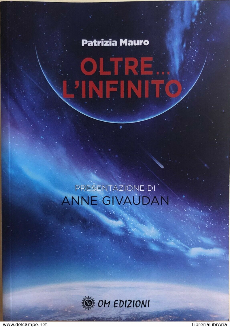 Oltre... L'infinito Di Patrizia Mauro, 2020, OM Edizioni - Médecine, Psychologie