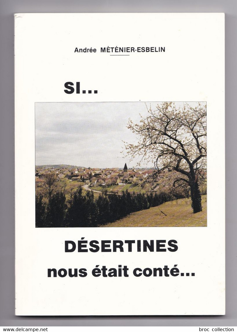 Si... Désertines Nous était Conté... Andrée Méténier-Esbelin, 1989, Pourquoi " La Biache " ... - Bourbonnais