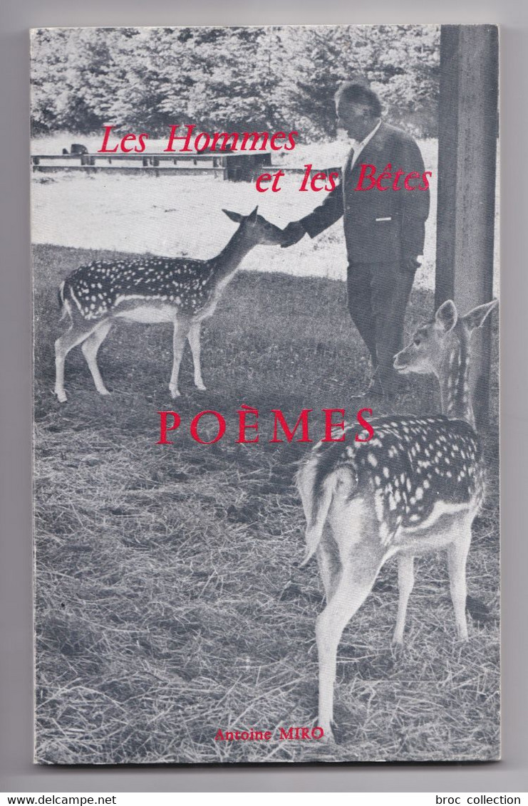 Les Hommes Et Les Bêtes, Poèmes, Antoine Miro, Estivareilles, Montluçon, 1979 - Bourbonnais