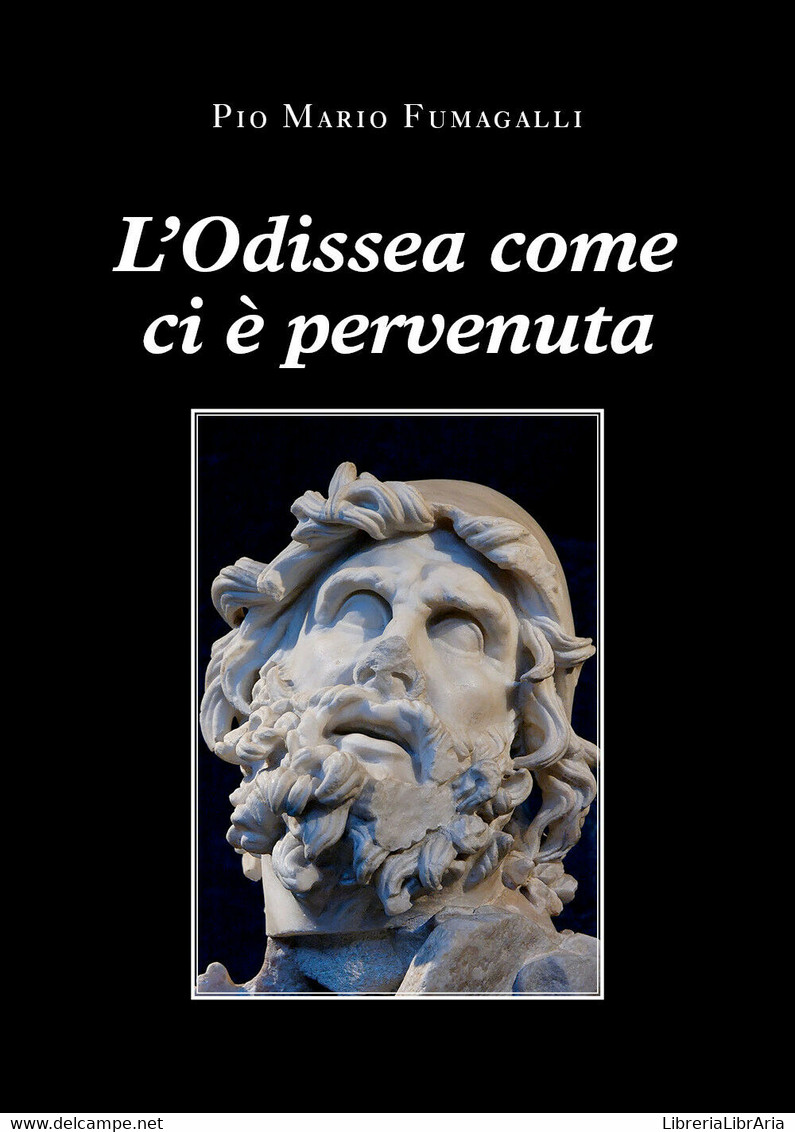 L’Odissea Come Ci è Pervenuta Di Pio Mario Fumagalli,  2021,  Youcanprint - Poetry