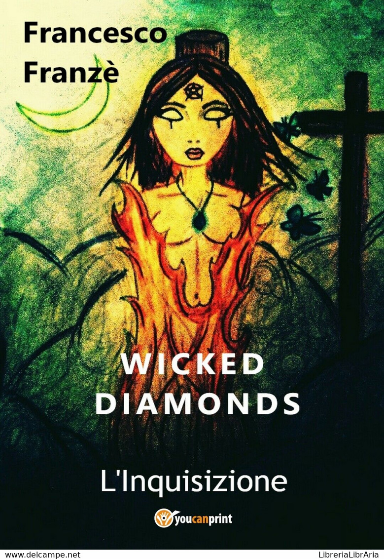 Wicked Diamonds - L’Inquisizione	 Di Francesco Franzè,  2018,  Youcanprint - Sciencefiction En Fantasy