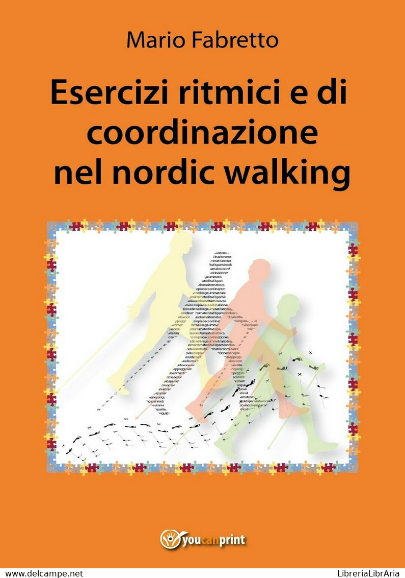 Esercizi Ritmici E Di Coordinazione Nel Nordic Walking	 Di Mario Fabretto,  2016 - Salute E Bellezza