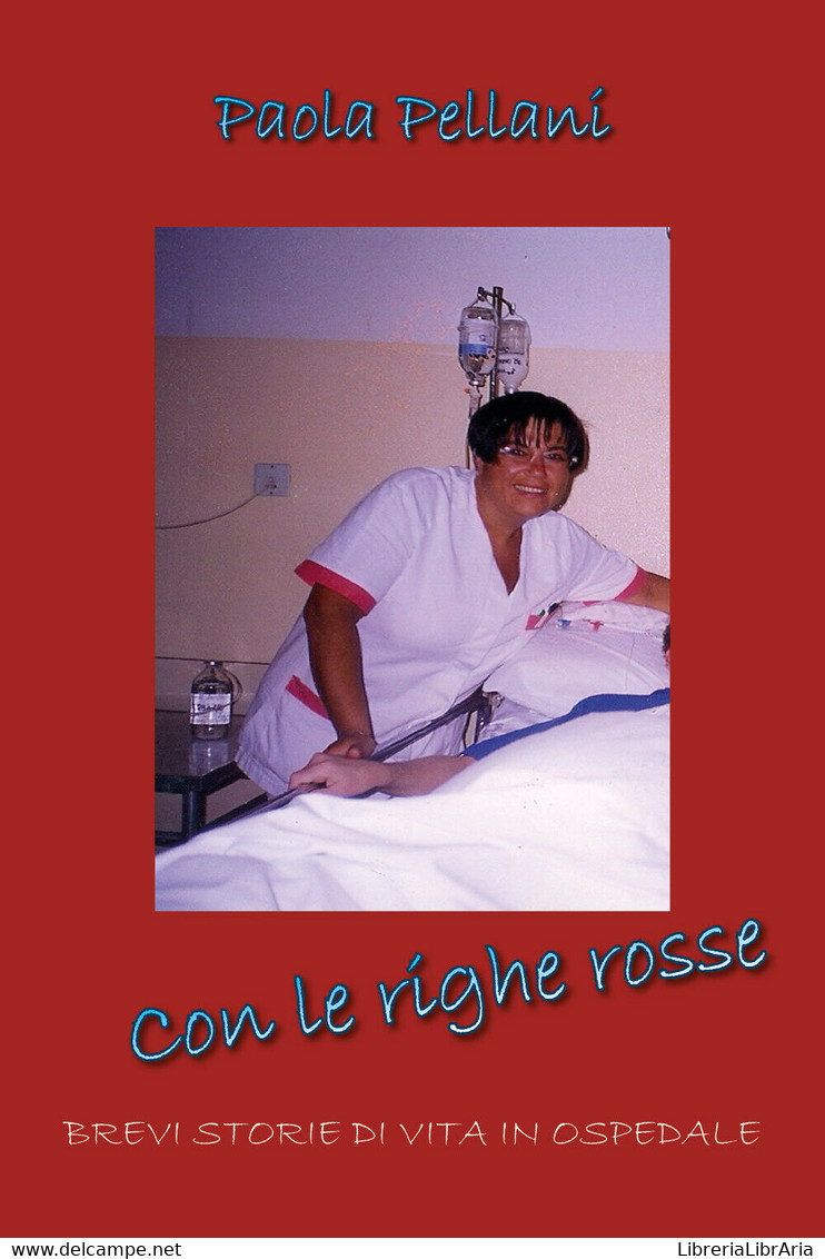 Con Le Righe Rosse	 Di Paola Pellani,  2021,  Youcanprint - Medicina, Biologia, Chimica