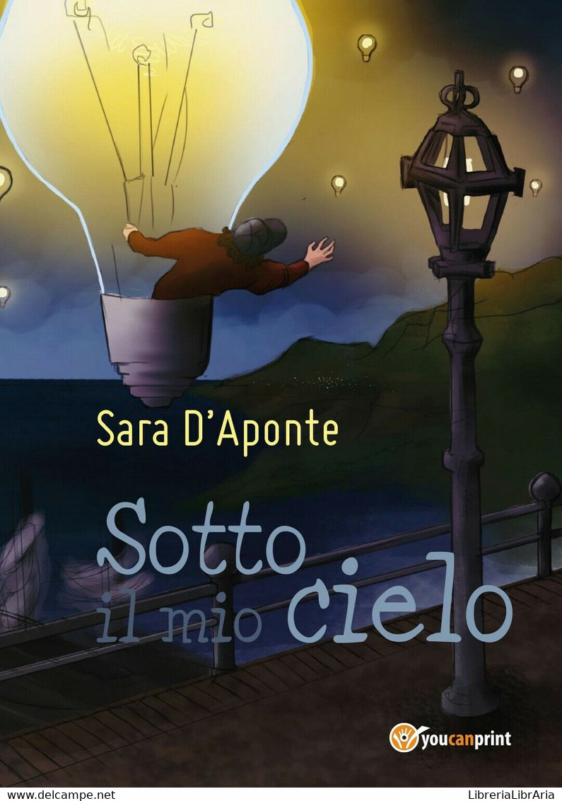 Sotto Il Mio Cielo	 Di Sara D’Aponte,  2016,  Youcanprint - Sciencefiction En Fantasy