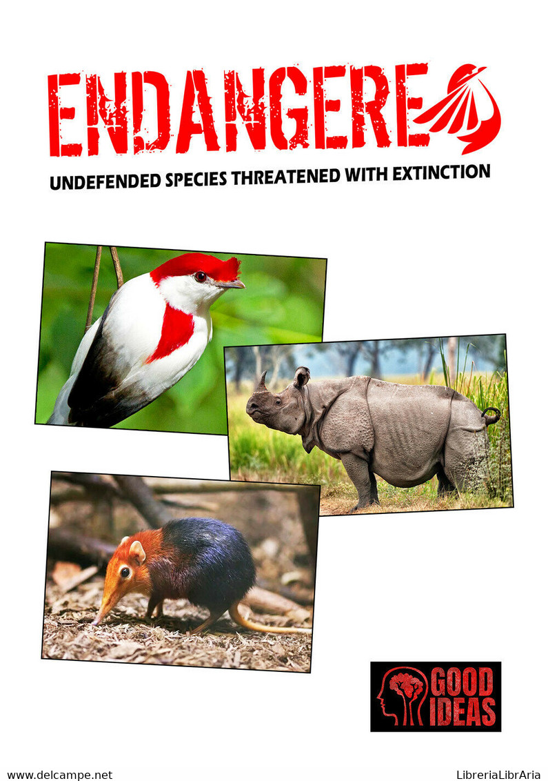 Endangered. Undefended Species Threatened With Extinction. Ediz. Italiana, Ingle - Natur