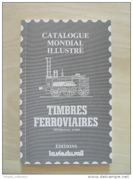 Catalogue Mondial Illustré Des Timbres Ferroviaires 1985 Des éditions La Vie Du Rail (175 Pages) Chemin De Fer - Railways