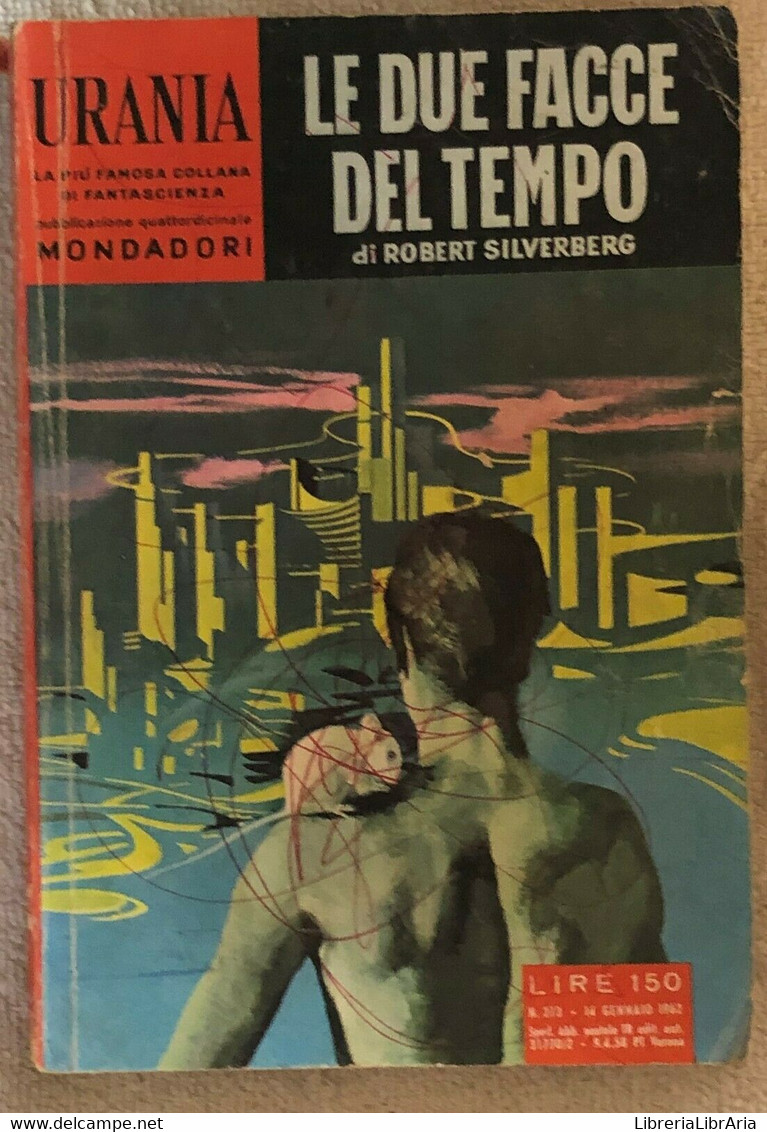 Le Due Facce Del Tempo Di Robert Silverberg,  1962,  Mondadori - Ciencia Ficción Y Fantasía