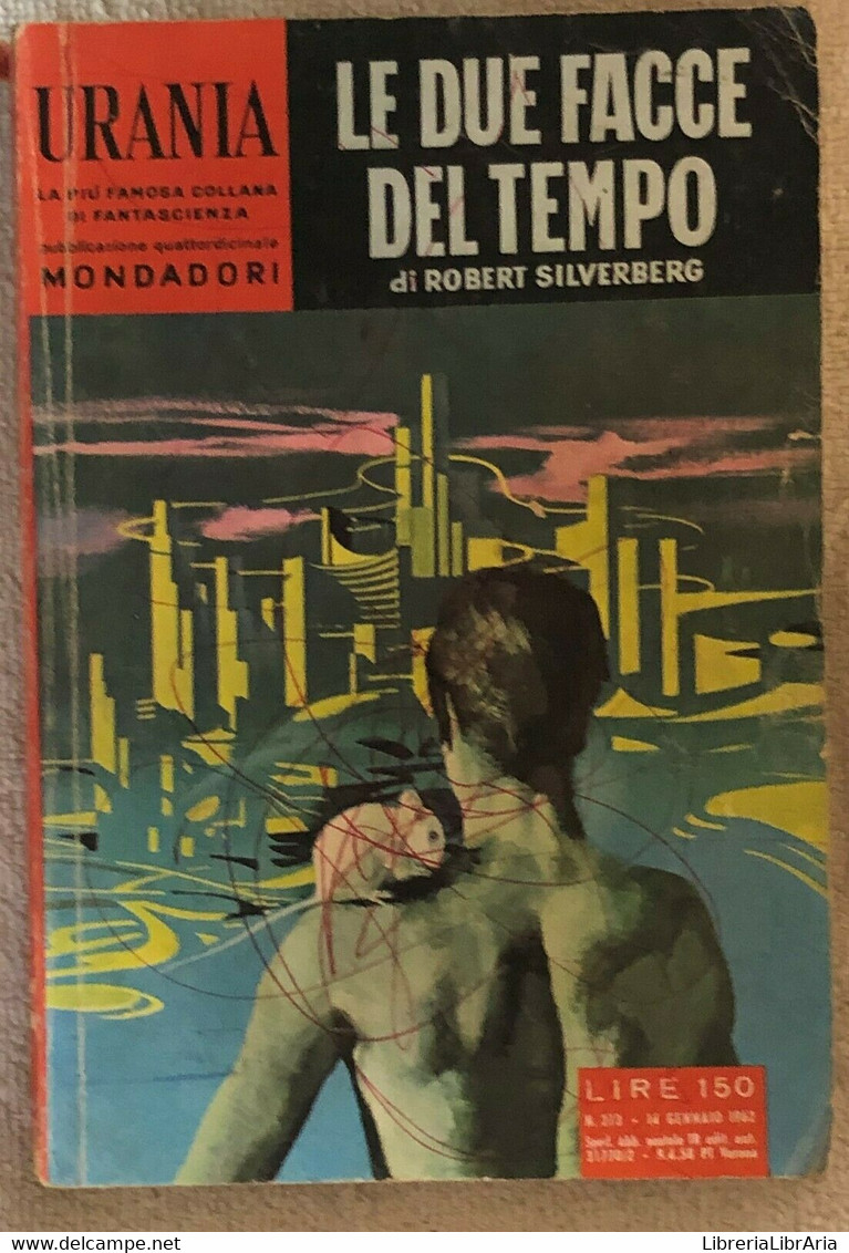 Le Due Facce Del Tempo Di Robert Silverberg,  1962,  Mondadori - Science Fiction Et Fantaisie