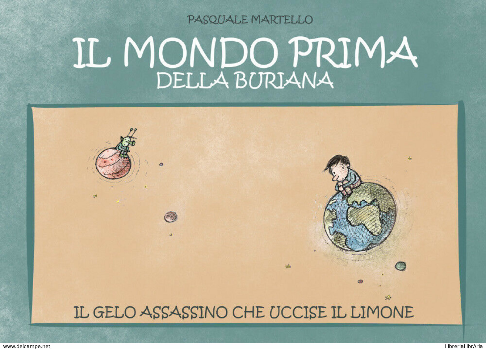 Il Mondo Prima Della Buriana Di Pasquale Martello,  2020,  Youcanprint - Bambini E Ragazzi