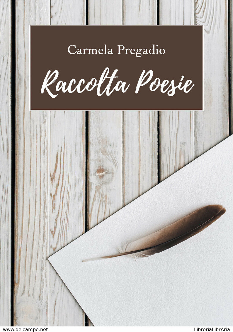 Raccolta Poesie Di Carmela Pregadio,  2019,  Youcanprint - Poetry