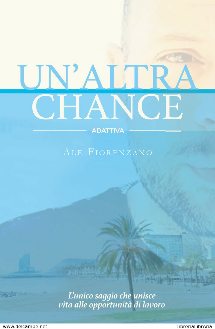 Un’altra Chance	 Di Ale Fiorenzano,  2020,  Youcanprint - Salute E Bellezza