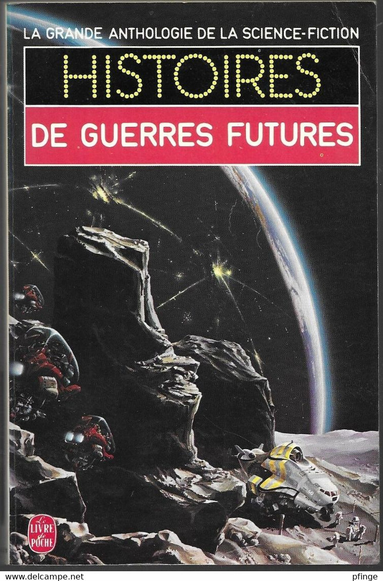 Histoires De Guerres Futures - La Grande Anthologie De La Scence-fiction - Le Livre De Poche N°3819 - Livre De Poche