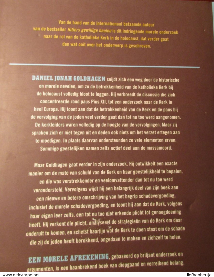 Een Morele Afrekening. Rol Kerk In Holocaust En Haar Onvervulde Plicht Tot Herstel - Door D. Goldhagen - 2002 Joden Nazi - War 1939-45