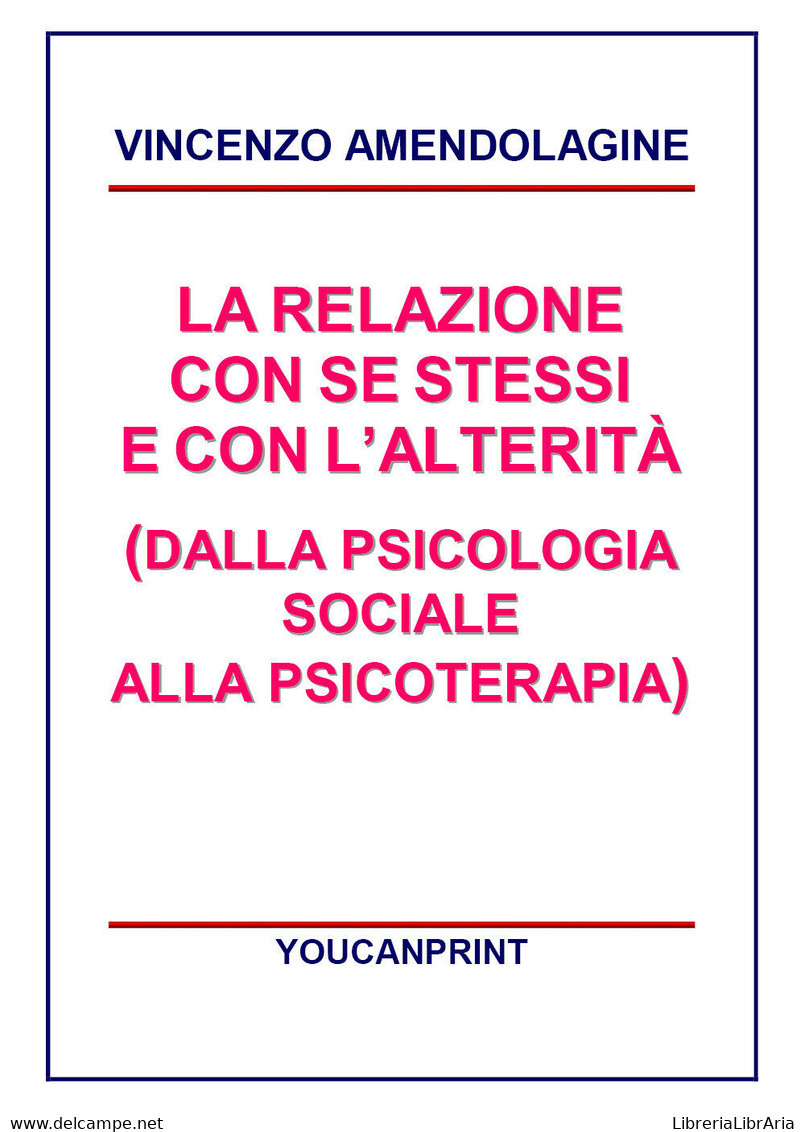 La Relazione Con Se Stessi E Con Le Alterità - Vincenzo Amendolagine,  2017,  Yo - Bambini E Ragazzi