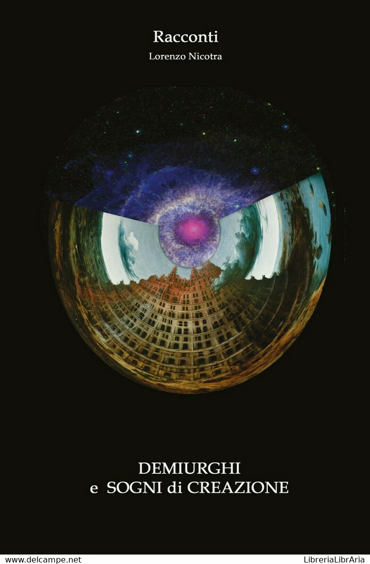 Demiurghi E Sogni Di Creazione	 Di Lorenzo Nicotra,  2018,  Youcanprint - Sciencefiction En Fantasy