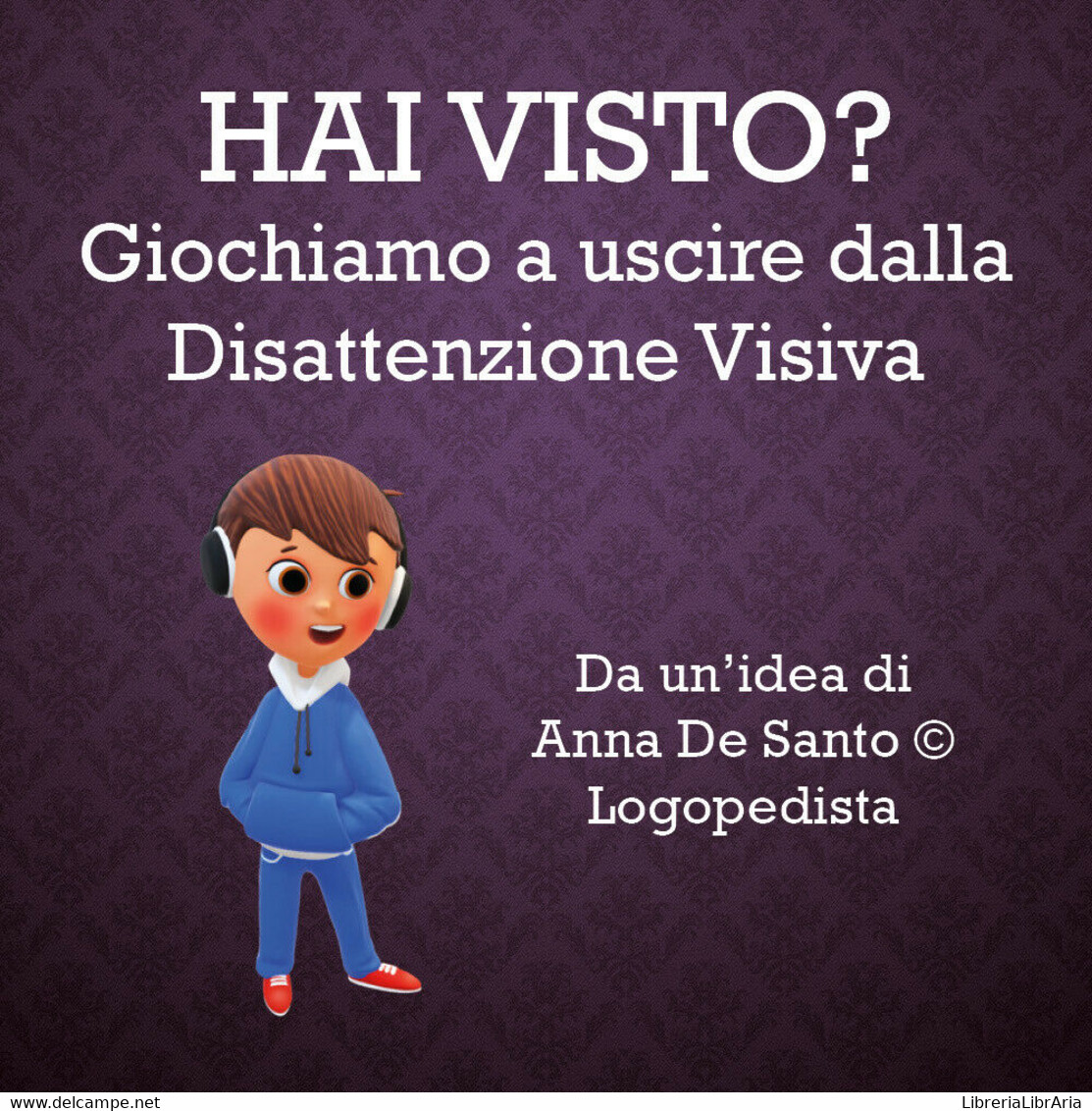 Hai Visto ? Giochiamo Ad Uscire Dalla Disattenzione Visiva, Anna De Santo, 2020 - Bambini E Ragazzi