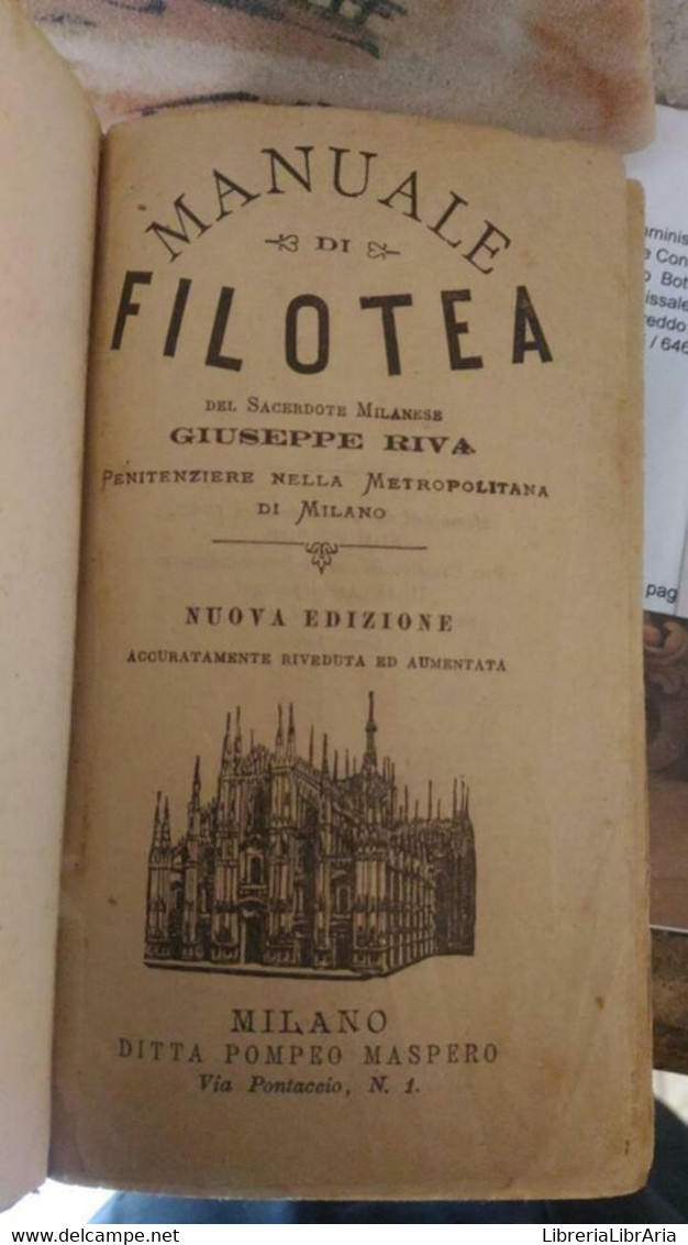 Manuale Di Filotea - Sacerdote Giuseppe Riva,  1889,  Milano Ditta Pompeo - Sammlungen