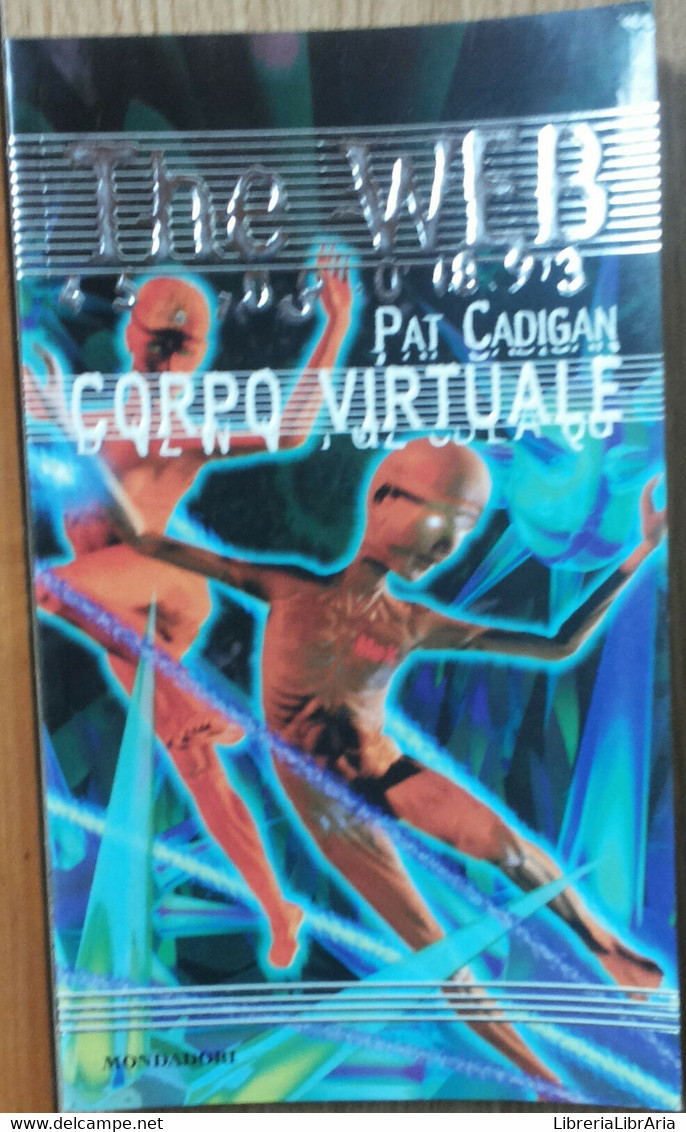Corpo Virtuale - Cadigan - Mondadori,1998 - R - Teenagers