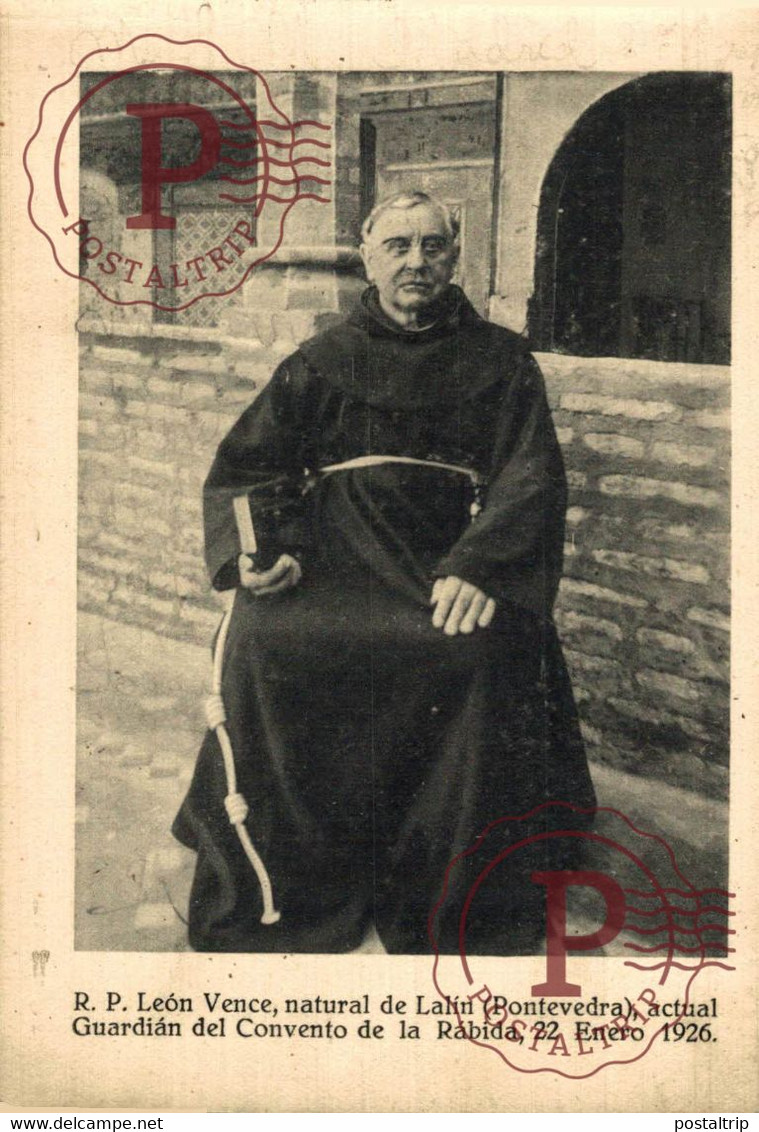 HUELVA. R. P. LEON VENCE, NATURAL DE LALIN (PONTEVEDRA), ACTUAL GUARDIAN DEL CONVENTO DE LA RABIDA. 22 ENERO 1926 - Huelva