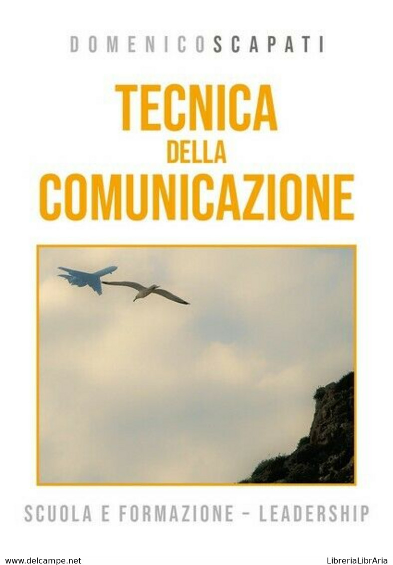 Tecnica Della Comunicazione  Di Domenico Scapati,  2019,  Youcanprint - ER - Sprachkurse