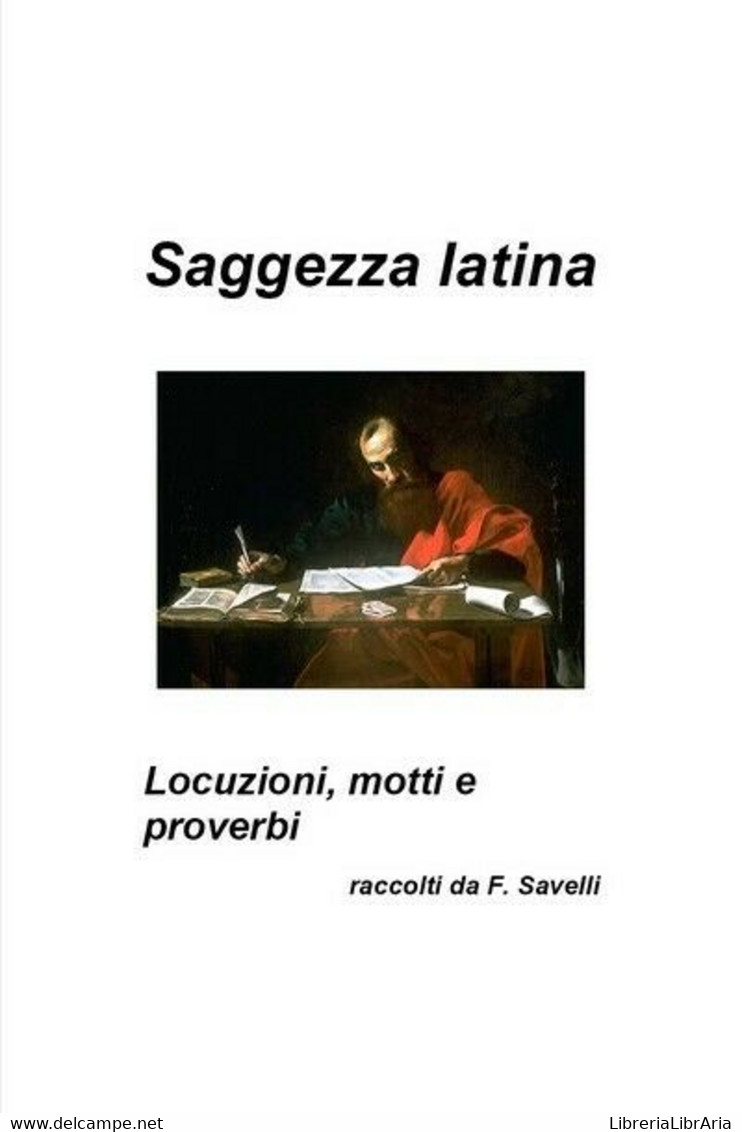 Saggezza Latina - Locuzioni, Motti E Proverbi, Francesco Savelli,  2019  - ER - Cours De Langues