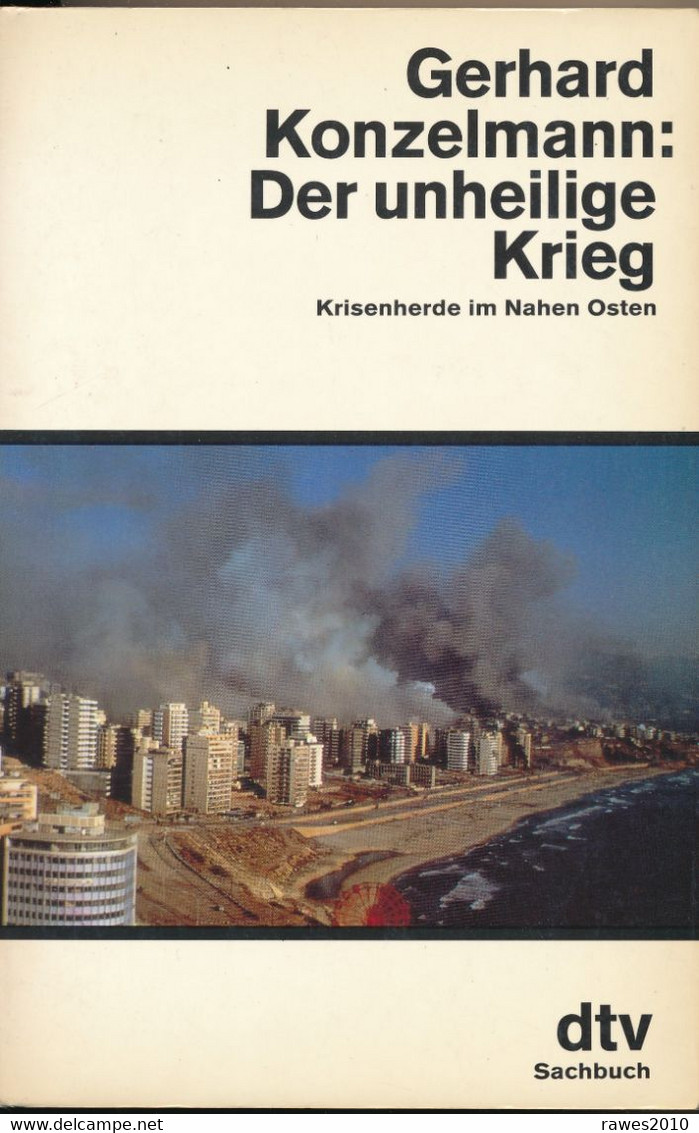 Buch: Konzelmann, Gerhard Der Unheilige Krieg Krisenherde Im Nahen Osten 529 Seiten Dtv 1988 - Ohne Zuordnung