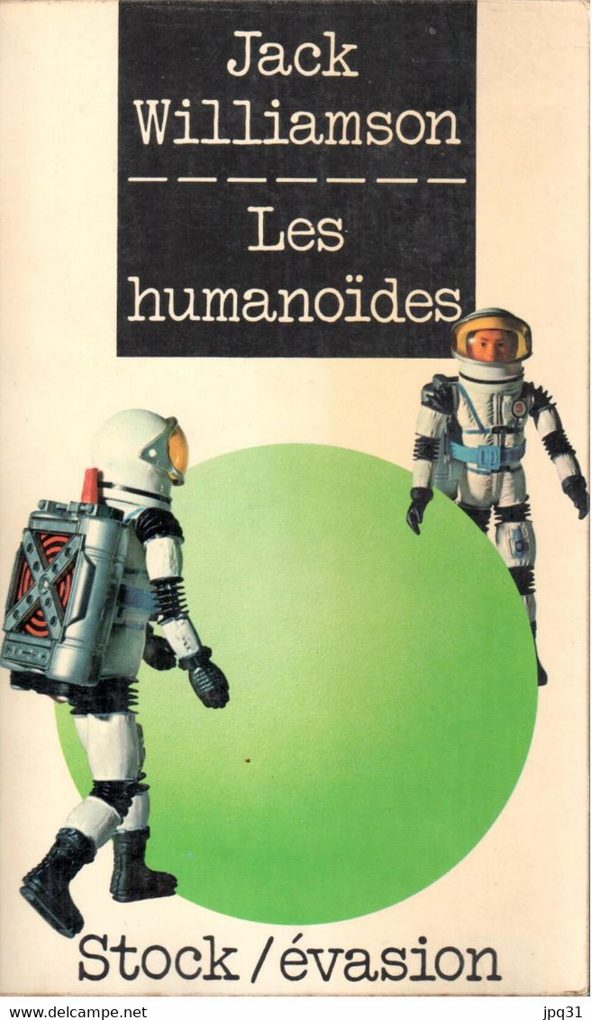 Jack Williamson - Les Humanoïdes - Stock / Evasion - 1971 - Stock