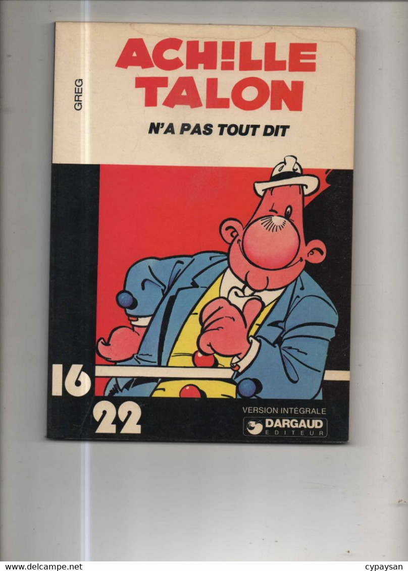 Achille Talon (16/22) 1 Achille Talon N'a Pas Tout Dit BE Dargaud 01/1977 Greg (BI5) - Achille Talon