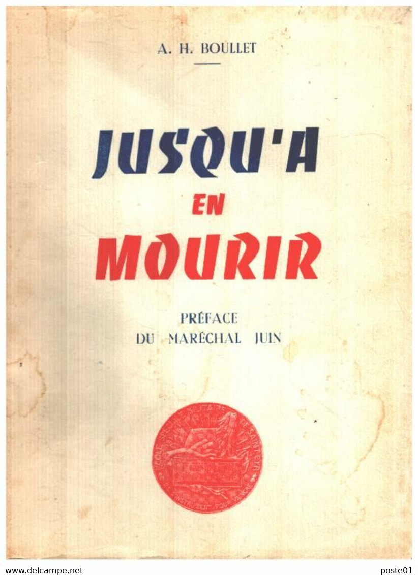 Jusqu'a En Mourir/ Préface Du Maréchal Juin/ EO Numerotée - Oorlog 1939-45