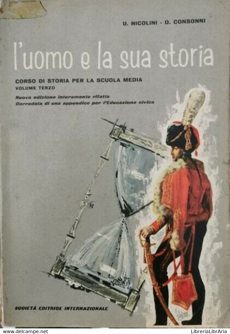 L’uomo E La Sua Storia VOL III  Di Nicolini, Consonni,  1962 - ER - Juveniles