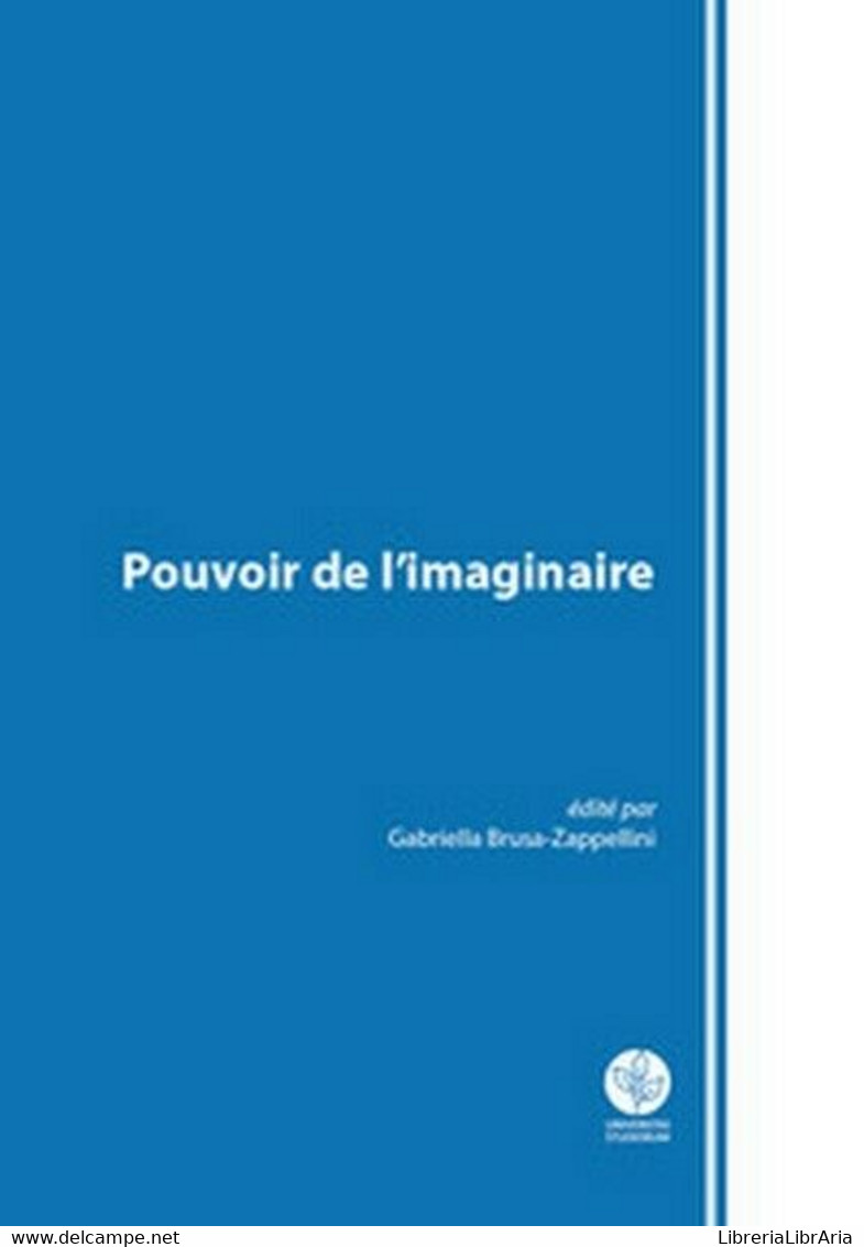 Pouvoir De L’imaginaire  Di G. Brusa Zappellini,  2018,  Universitas Stud. - ER - Cursos De Idiomas