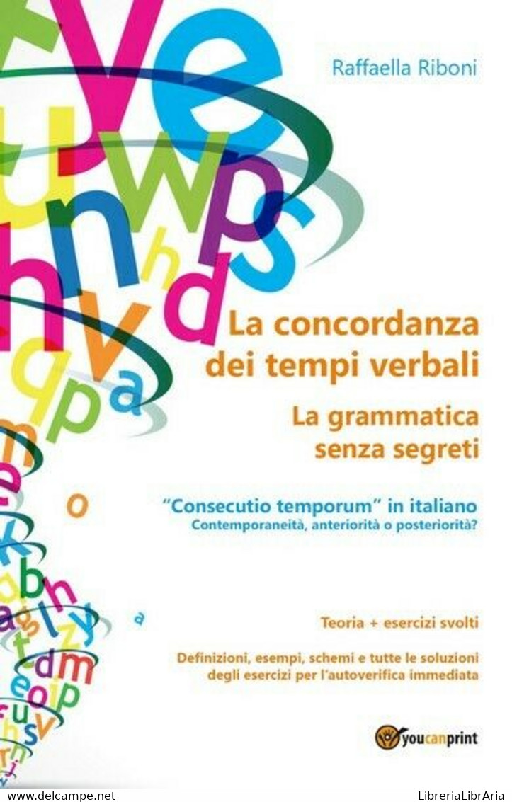 La Concordanza Dei Tempi Verbali. La Grammatica Senza Segreti (Riboni, 2017)- ER - Corsi Di Lingue