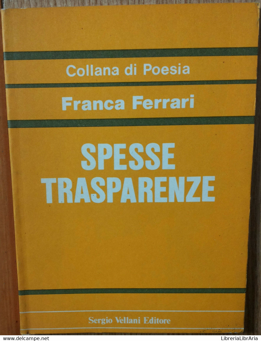 Spesse Trasparenze - Ferrari - Sergio Vellani Editore,1982 - R - Poesie