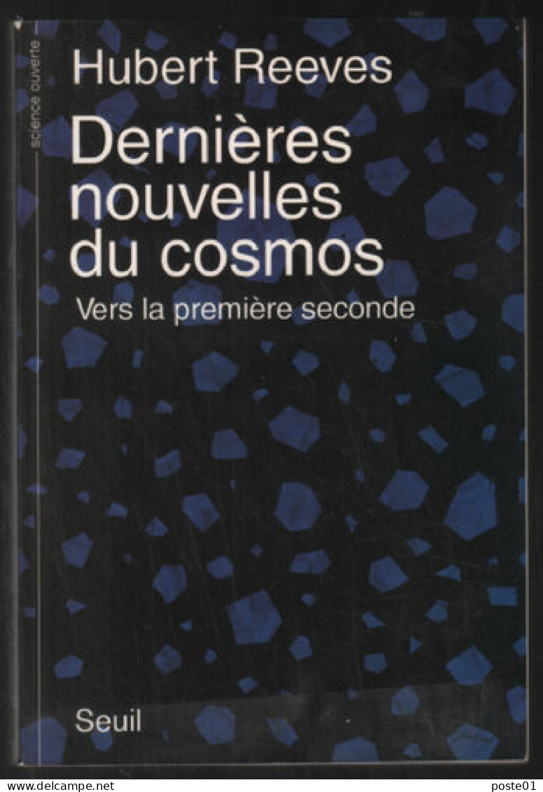 Dernières Nouvelles Du Cosmos. Vers La Première Seconde - Astronomía