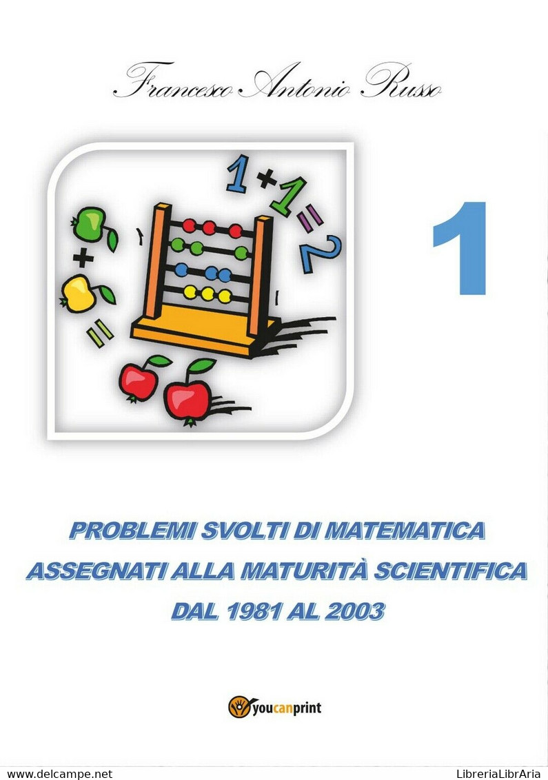 Problemi Svolti Di Matematica Assegnati Alla Maturità Scientifica 1981-2003 - Teenagers