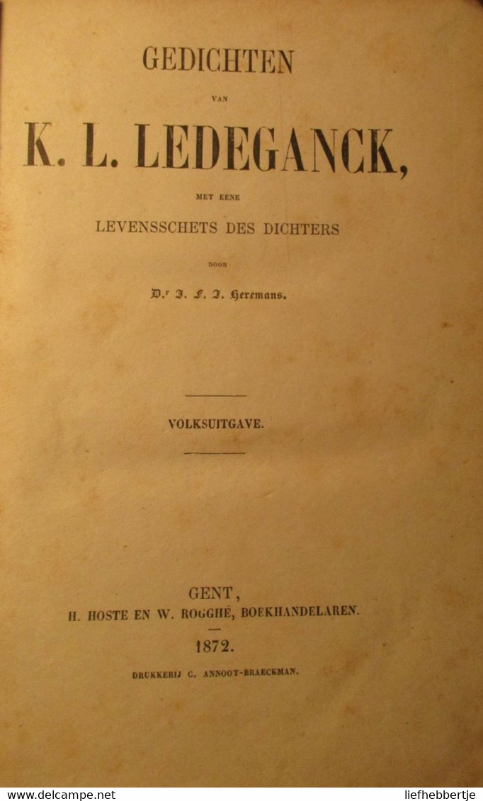 Gedichten Van K.L. Ledeganck - Door Heremans - 1872 - Poëzie - Uitg. Te Gent Bij Hoste En Rogghé  Yy - Poésie