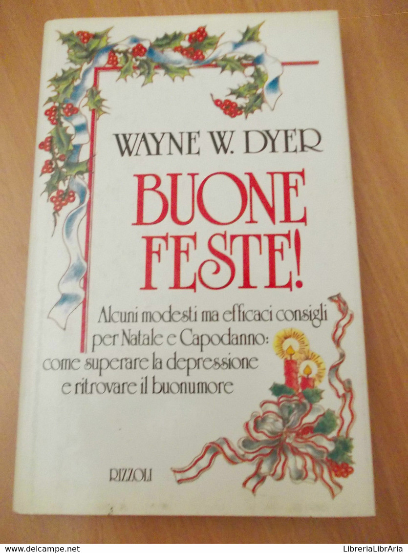 BUONE FESTE - Wayne W. Dyer - RIZZOLI - 1989 - M - Medicina, Psicología