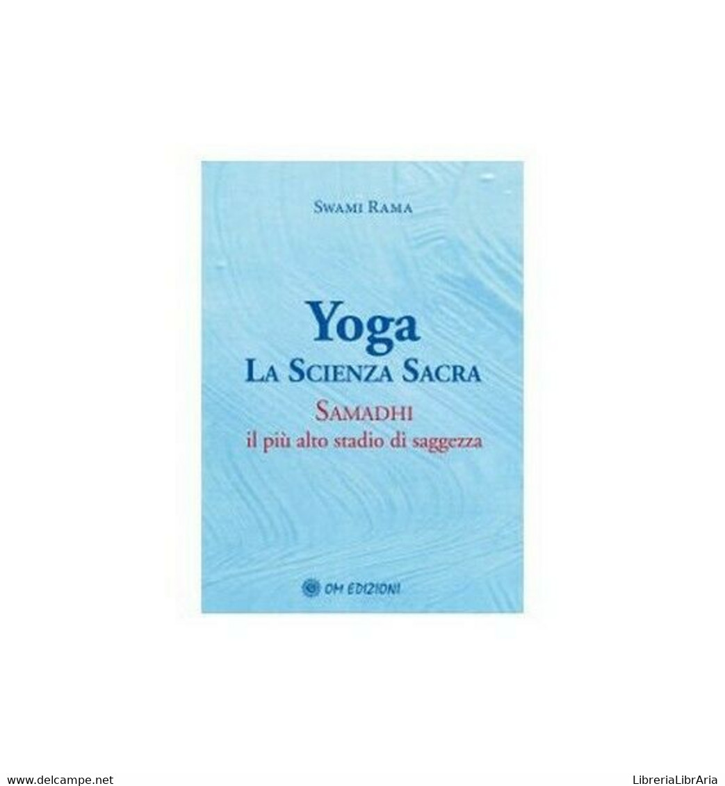 Yoga La Scienza Sacra  Di Swami Rama,  2019,  Om Edizioni - ER - Gezondheid En Schoonheid