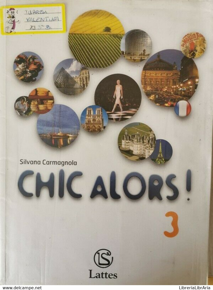 Chic Alors! 3, Di Silvana Carmagnola,  2014,  Lattes Editori - ER - Adolescents