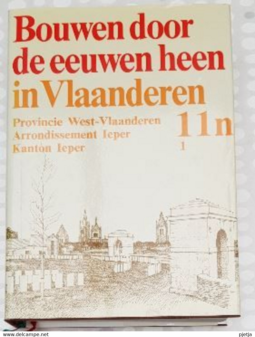 Bouwen Door De Eeuwen Heen In Vlaanderen Prov. W-Vlaanderen Arr. Ieper Kanton Ieper 11n1 - Enciclopedia