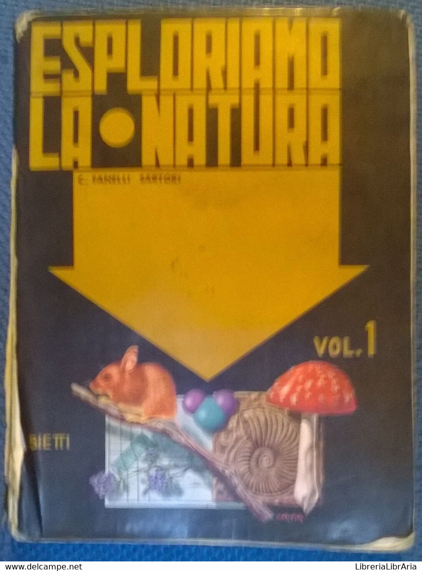 Esploriamo La Natura Vol. 1	- Clara Fanelli Sartori - 1967, Bietti - L - Teenagers