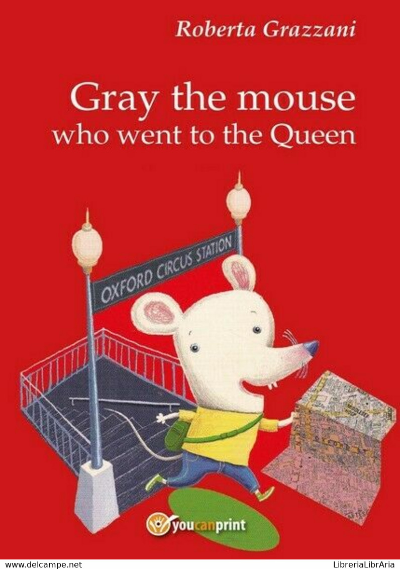 Gray The Mouse Who Went To The Queen,  Di Roberta Grazzani,  2016 - ER - Sprachkurse